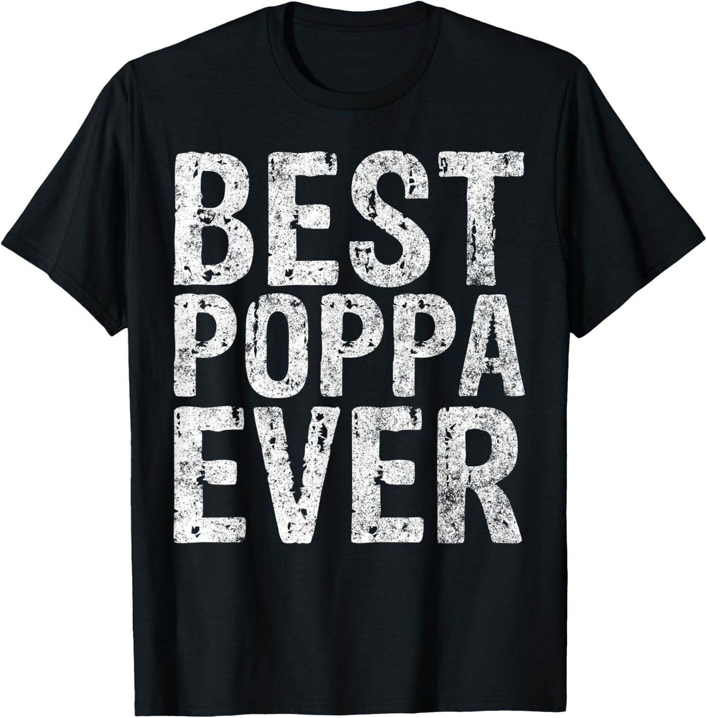 Best Poppa Ever Shirt Funny Christmas Gift Father's Day T-Shirt - T-Shirt | Black