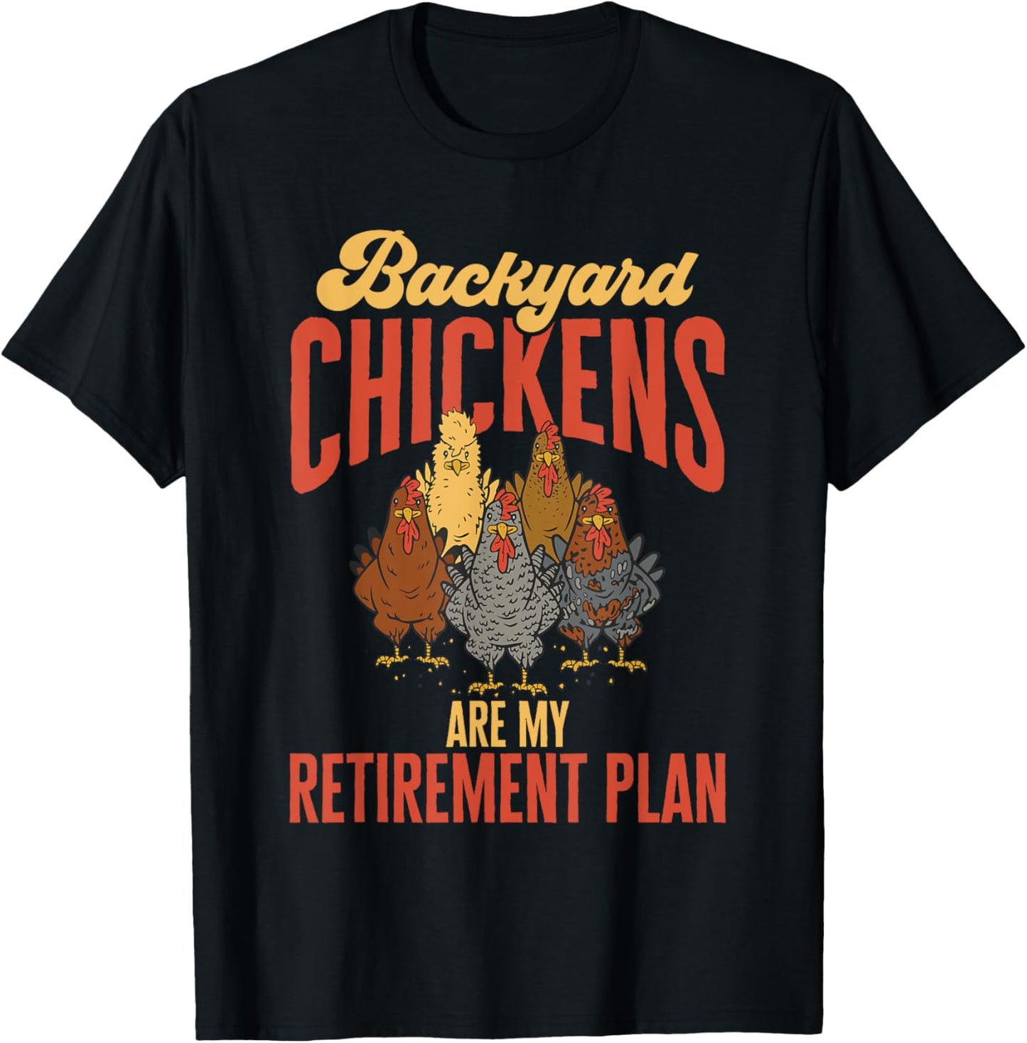 Chicken Farmer Rooster Retirement Backyard Chicken Farmer T-Shirt - T-Shirt | Black