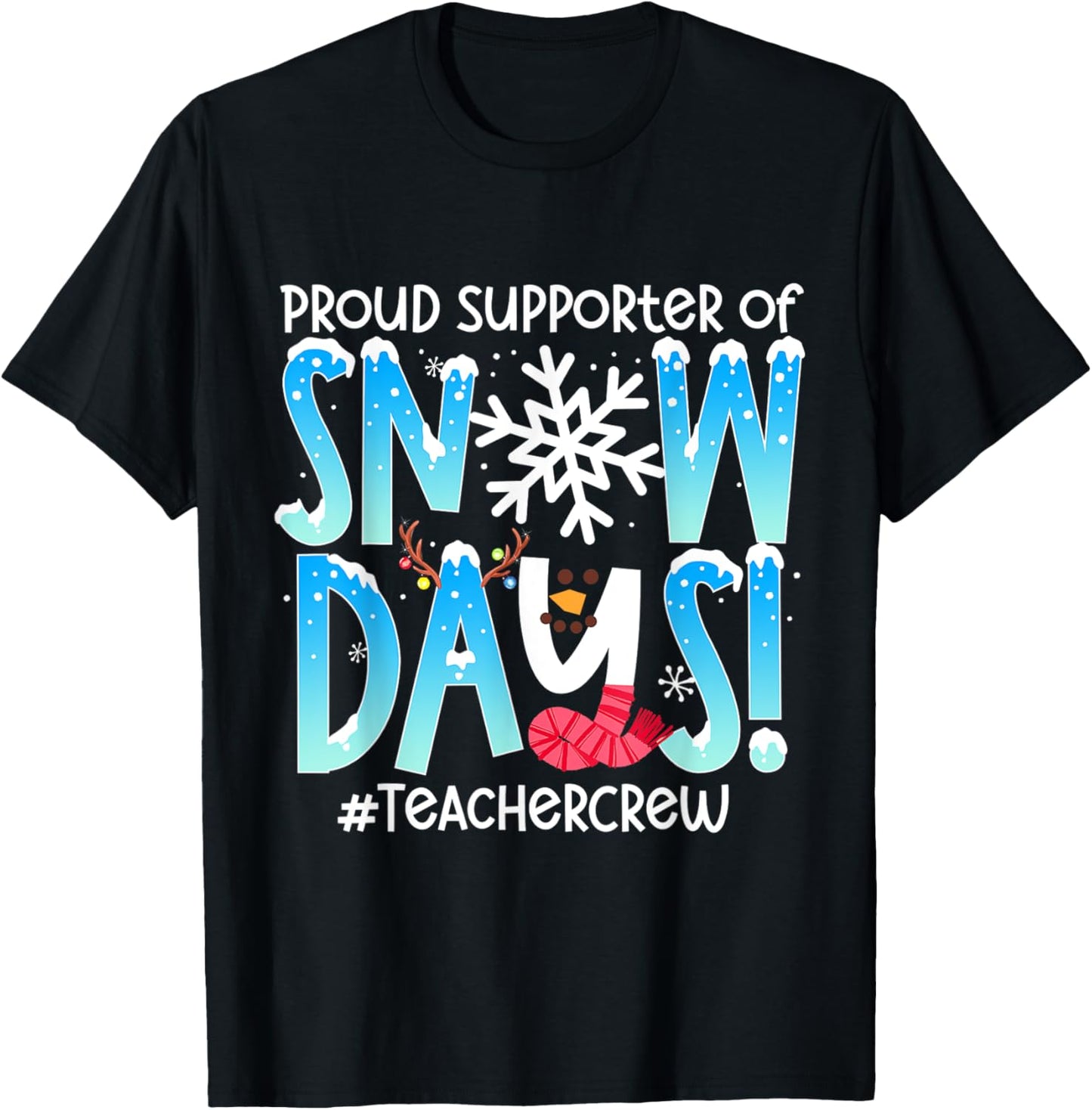Proud Supporter Of Snow Days Teacher Crew T-Shirt - T-Shirt | Black