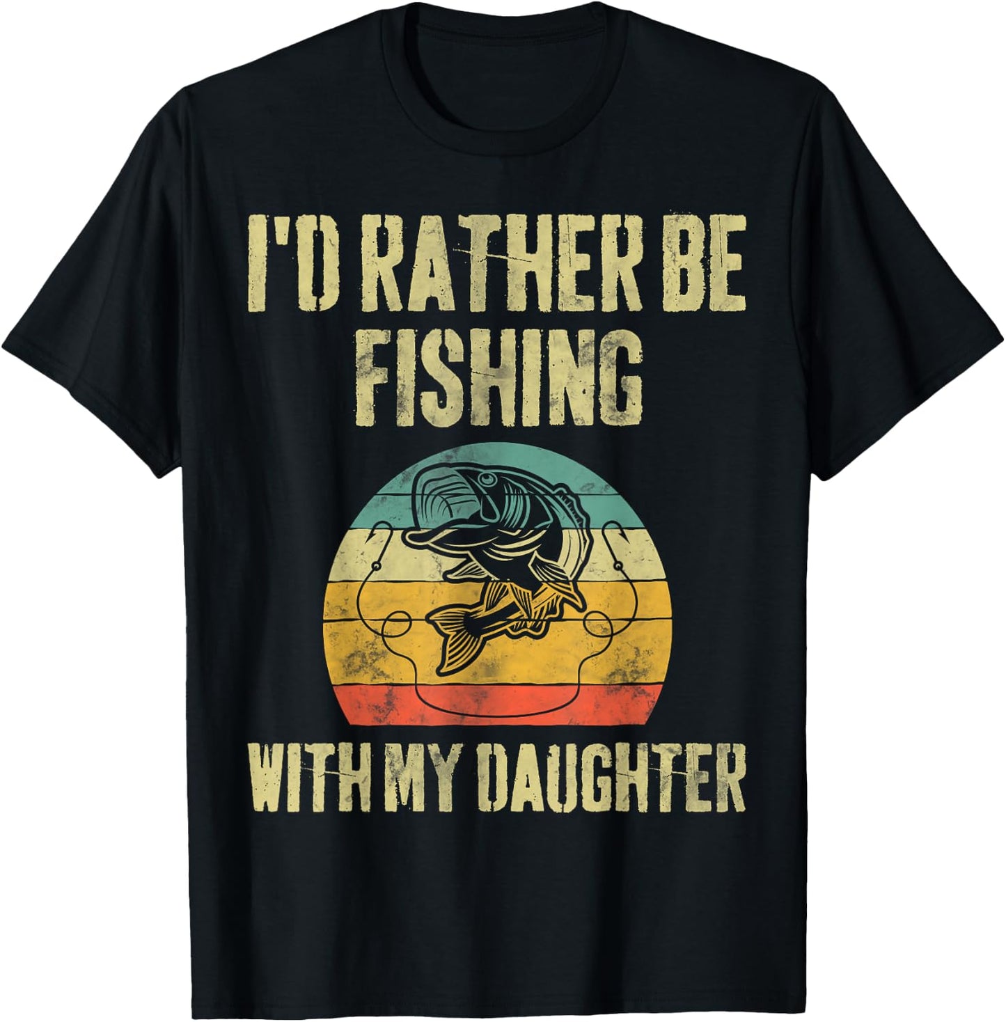 I'd Rather Be Fishing With My Daughter Funny Fisherman T-Shirt - T-Shirt | Black