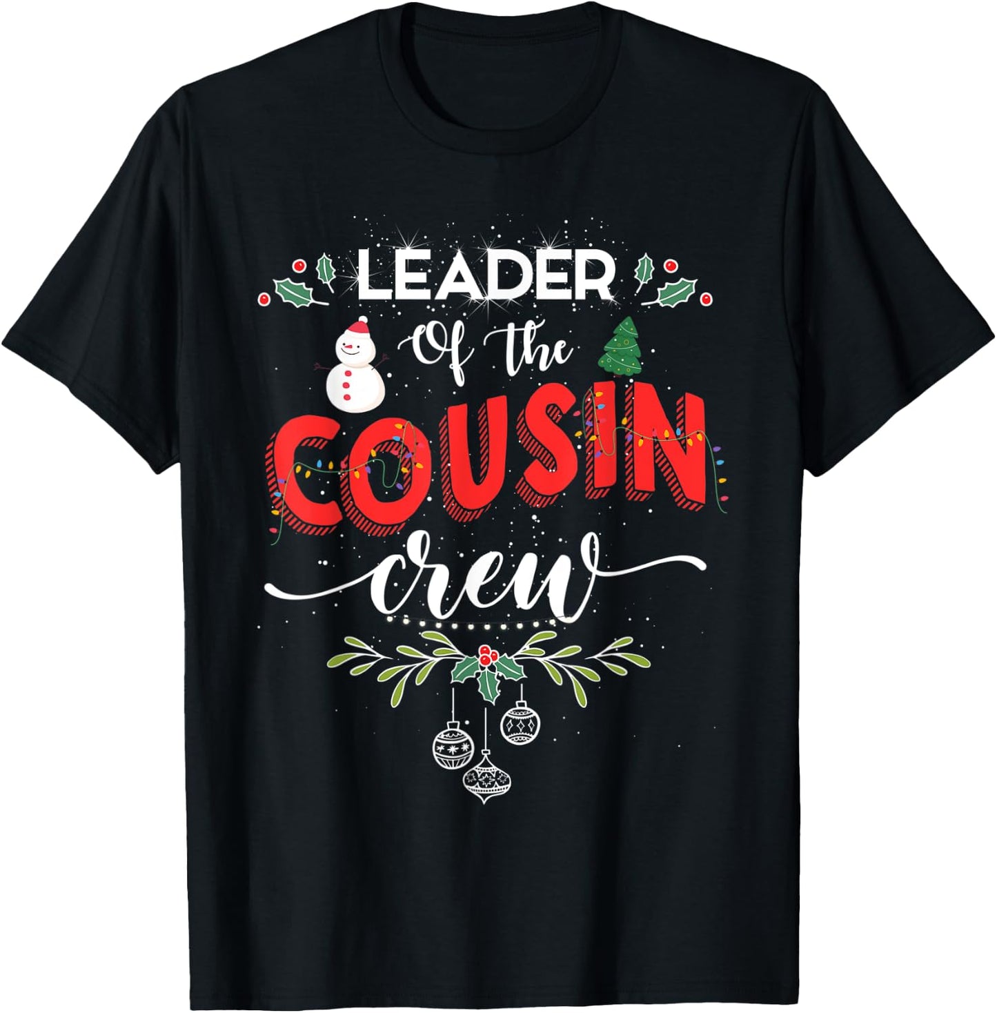 Leader of the Cousin Crew Bday Thanksgiving Xmas Gift T-Shirt - T-Shirt | Black