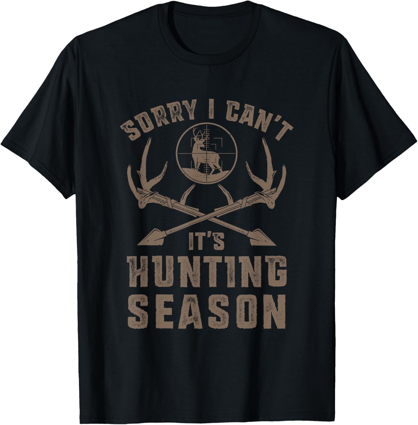 Sorry I Can't It's Hunting Season Funny Stag Hunter T-Shirt - T-Shirt | Black