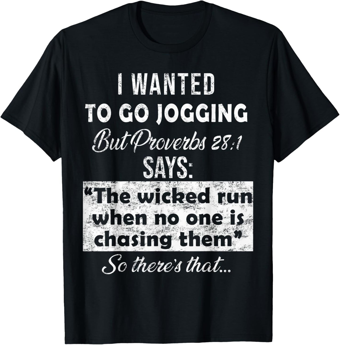 I Wanted To Go Jogging But Proverbs 28 1 T-Shirt - T-Shirt | Black