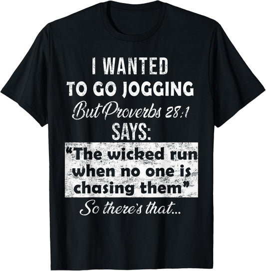 I Wanted To Go Jogging But Proverbs 28 1 T-Shirt - T-Shirt | Black