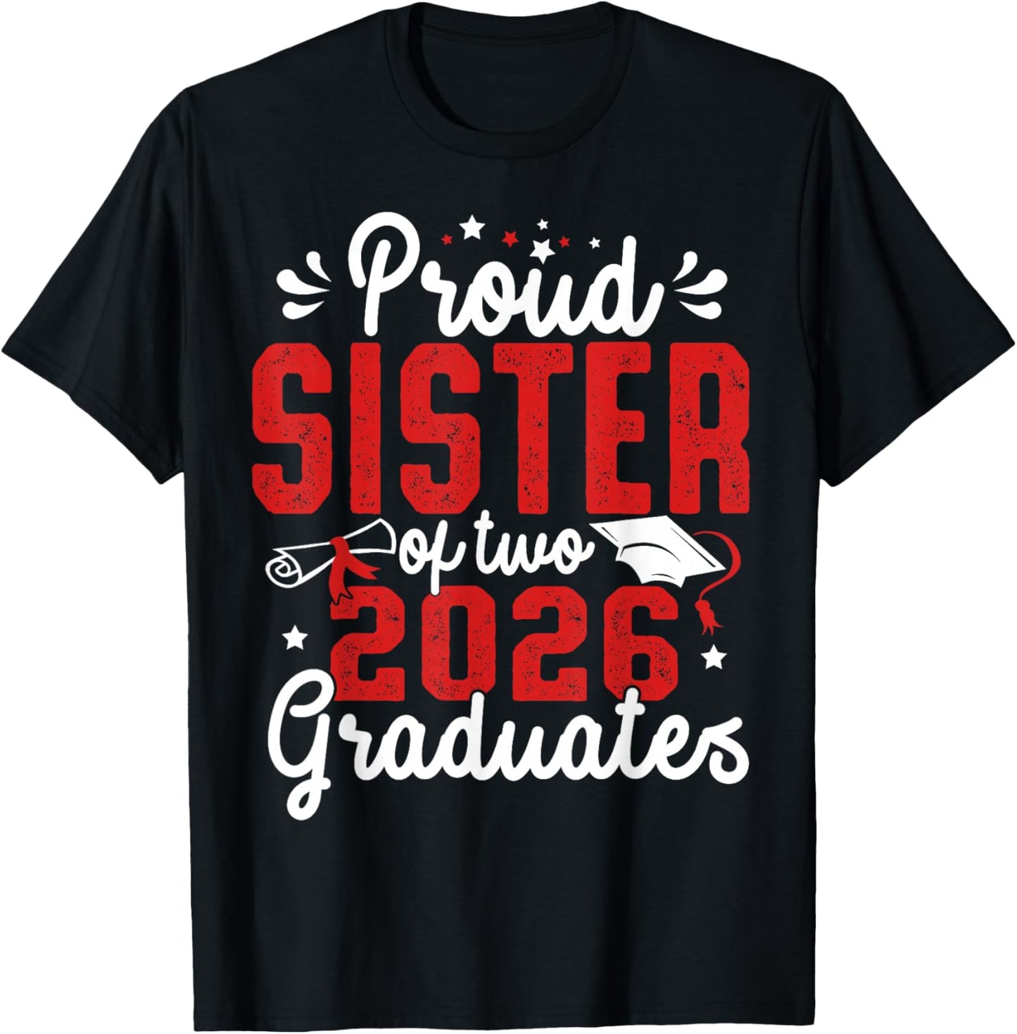 Proud Sister of Two Class of 2026 Graduates Twins Graduation T-Shirt - T-Shirt | Black