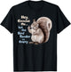 Squirrel Hey, Excuse Me But Your Birdfeeder Is Empty Funny T-Shirt - T-Shirt | Black