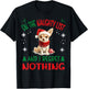 Cute Chihuahua Chiwawa dog Dog Christmas On The Naughty List T-Shirt - T-Shirt | Black