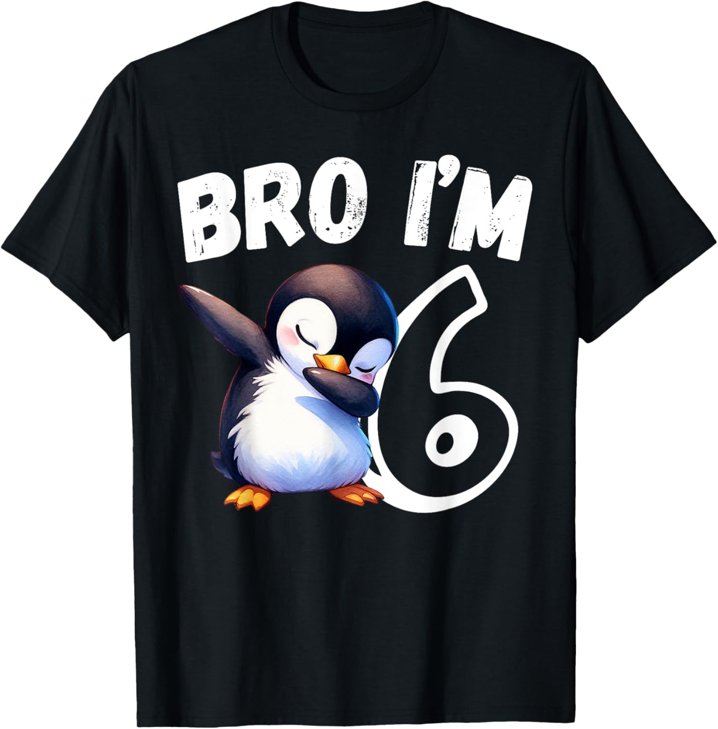 Bro I'm 6 Year Old Penguin 6th Birthday Kids Dabbing Funny T-Shirt - T-Shirt | Black
