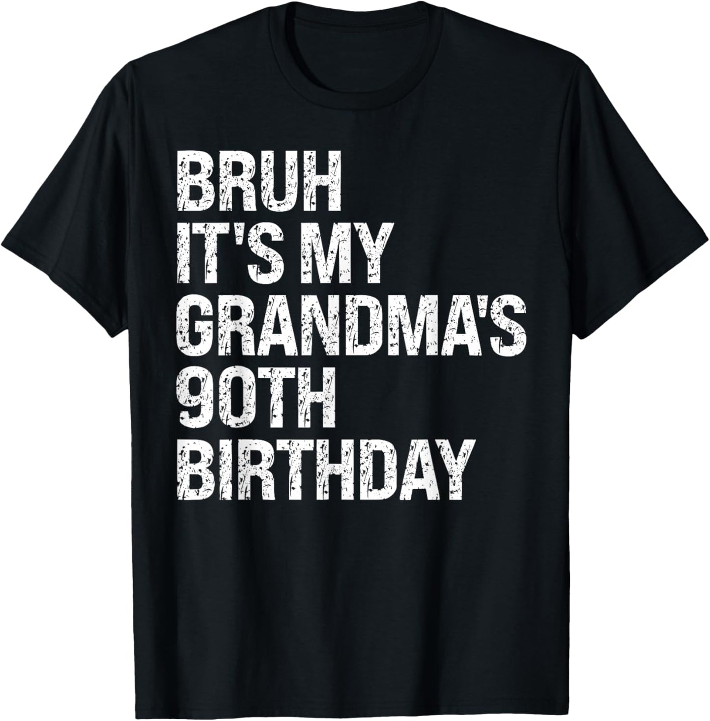 Bruh It's My Grandma's 90th Birthday Queen Crown Happy Funny T-Shirt - T-Shirt | Black