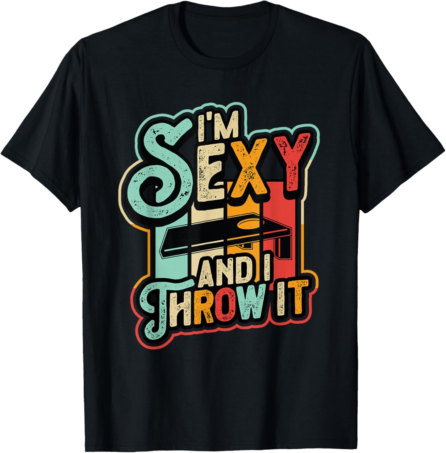 I´m Sexy And I Throw It Funny Cornhole T-Shirt - T-Shirt | Black