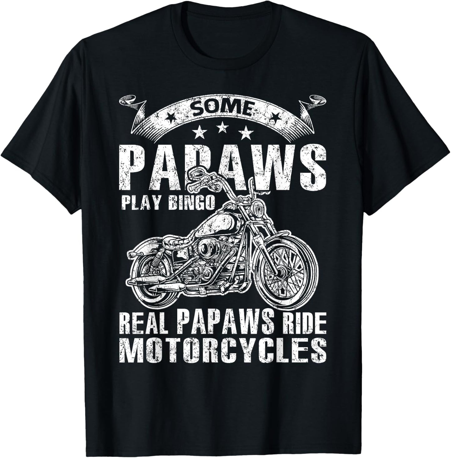 Some Papaws Play Bingo Real Papaws Ride Motorcycles T-Shirt - T-Shirt | Black