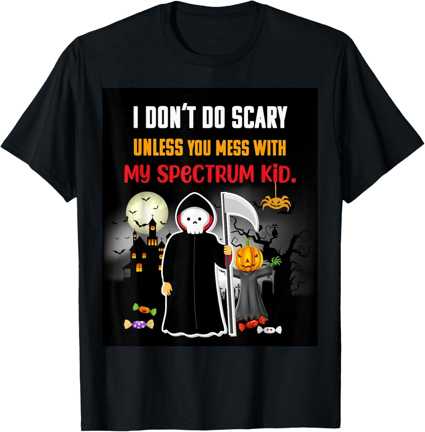 I Don’t Do Scary Funny Mom of Autism Halloween Design T-Shirt - T-Shirt | Black