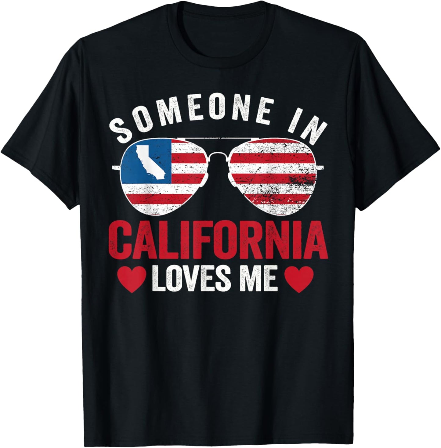 Someone In California Loves Me T-Shirt - T-Shirt | Black