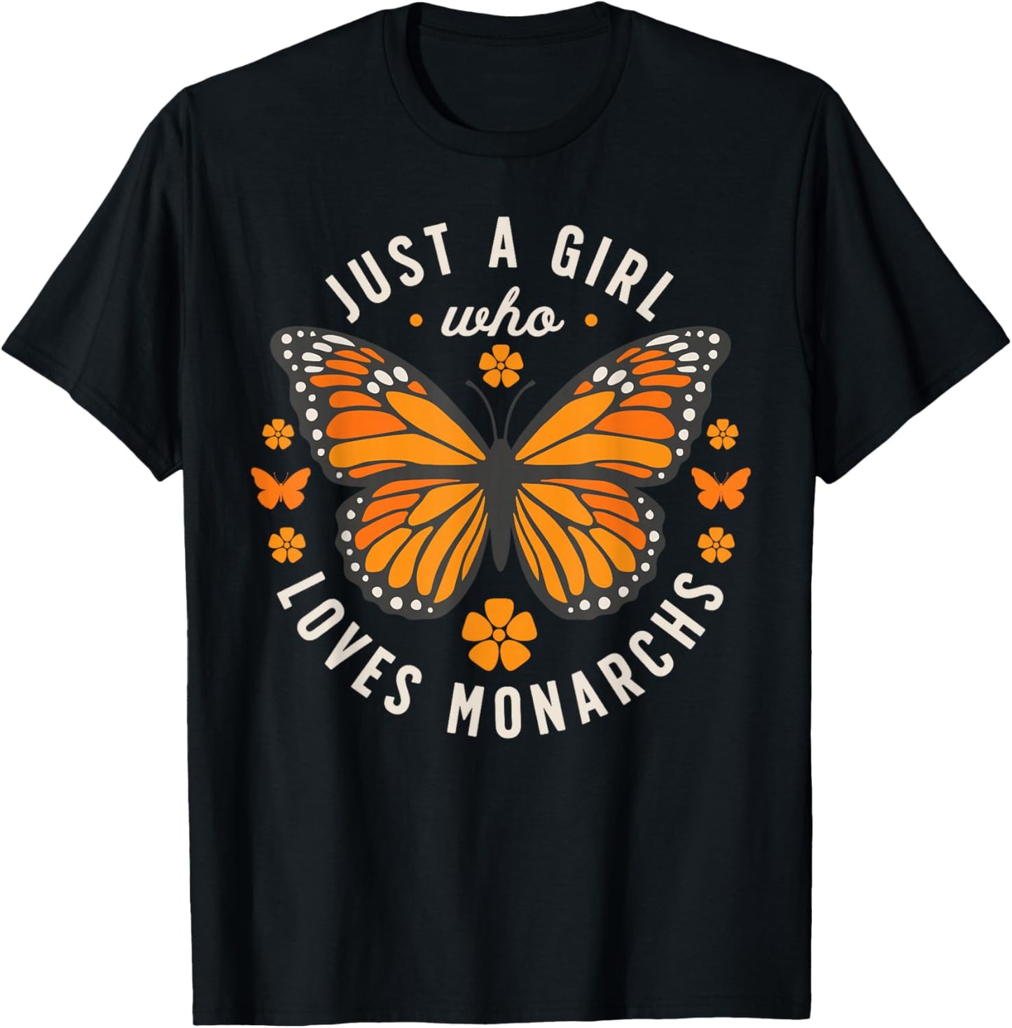 Butterfly Just A Girl Who Loves Monarchs Insect Lover Flower T-Shirt - T-Shirt | Black