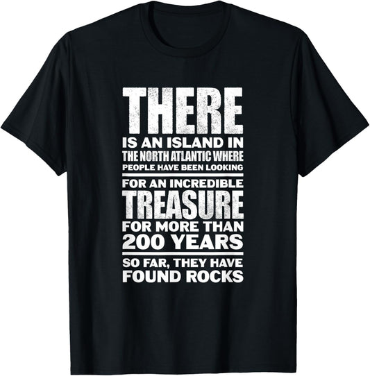 Oak Island North Atlantic Treasure Hunting Humor T-Shirt - T-Shirt | Black