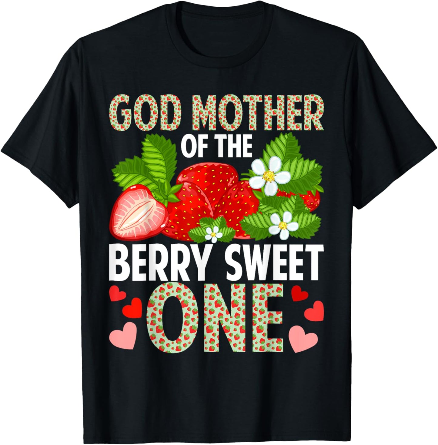 God Mother Of The Berry Sweet One Strawberry First Birthday T-Shirt - T-Shirt | Black