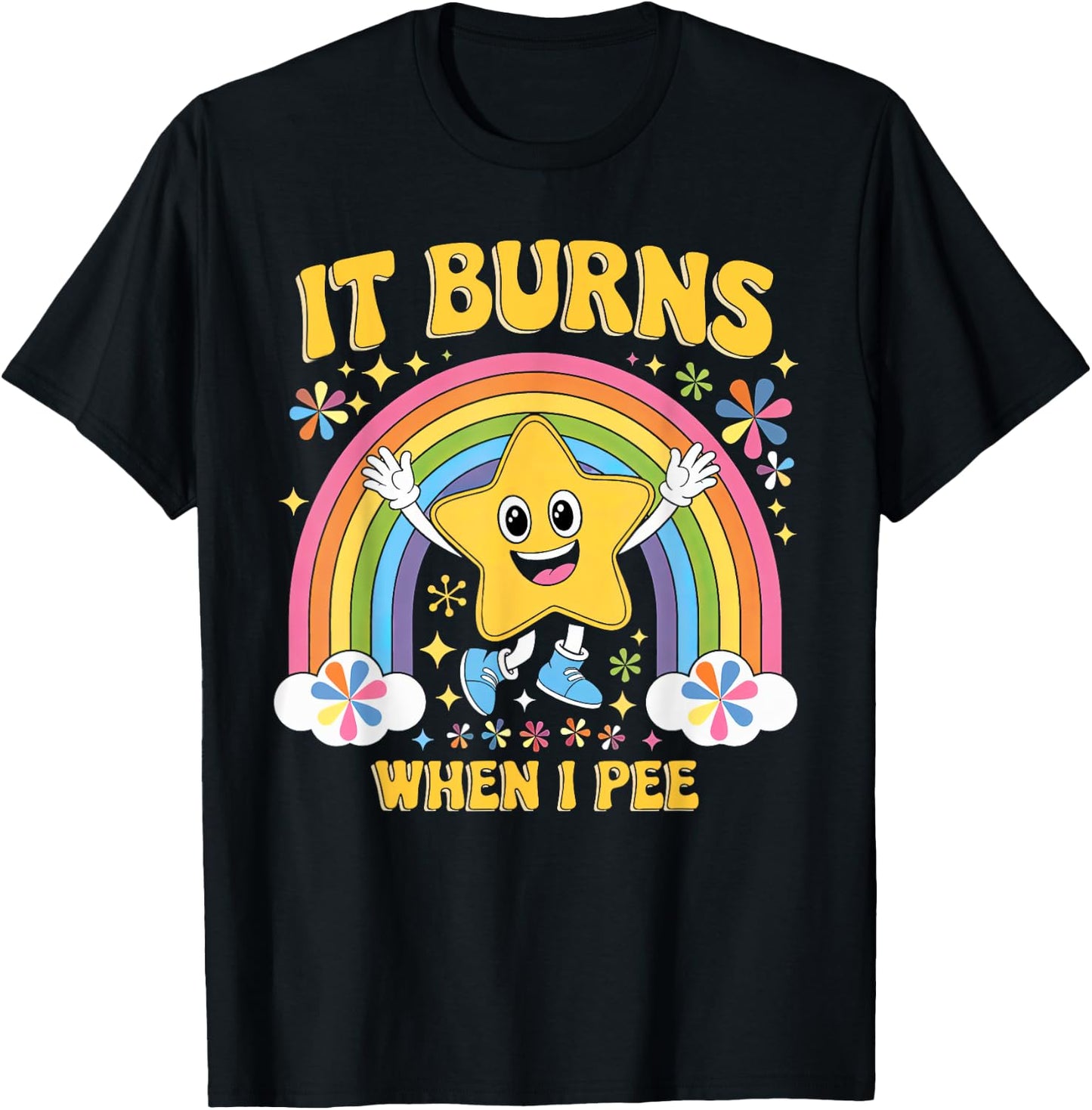 Sarcastic Men Women It Burns When I Pee T-Shirt - T-Shirt | Black
