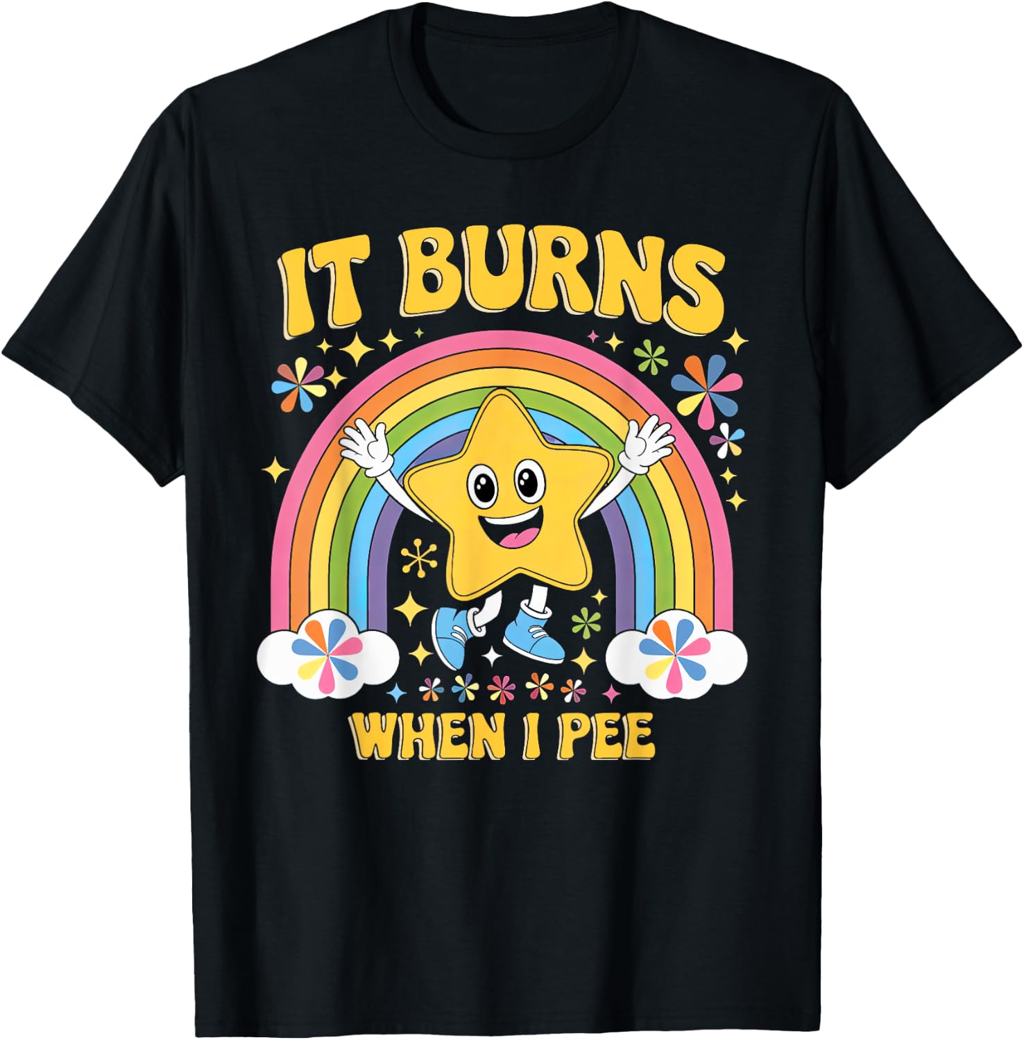 Sarcastic Men Women It Burns When I Pee T-Shirt - T-Shirt | Black