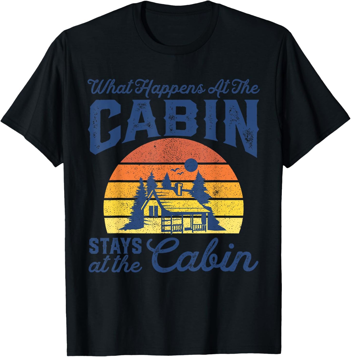 What Happens At The Cabin Stays Funny Retro Camping Gift T-Shirt - T-Shirt | Black