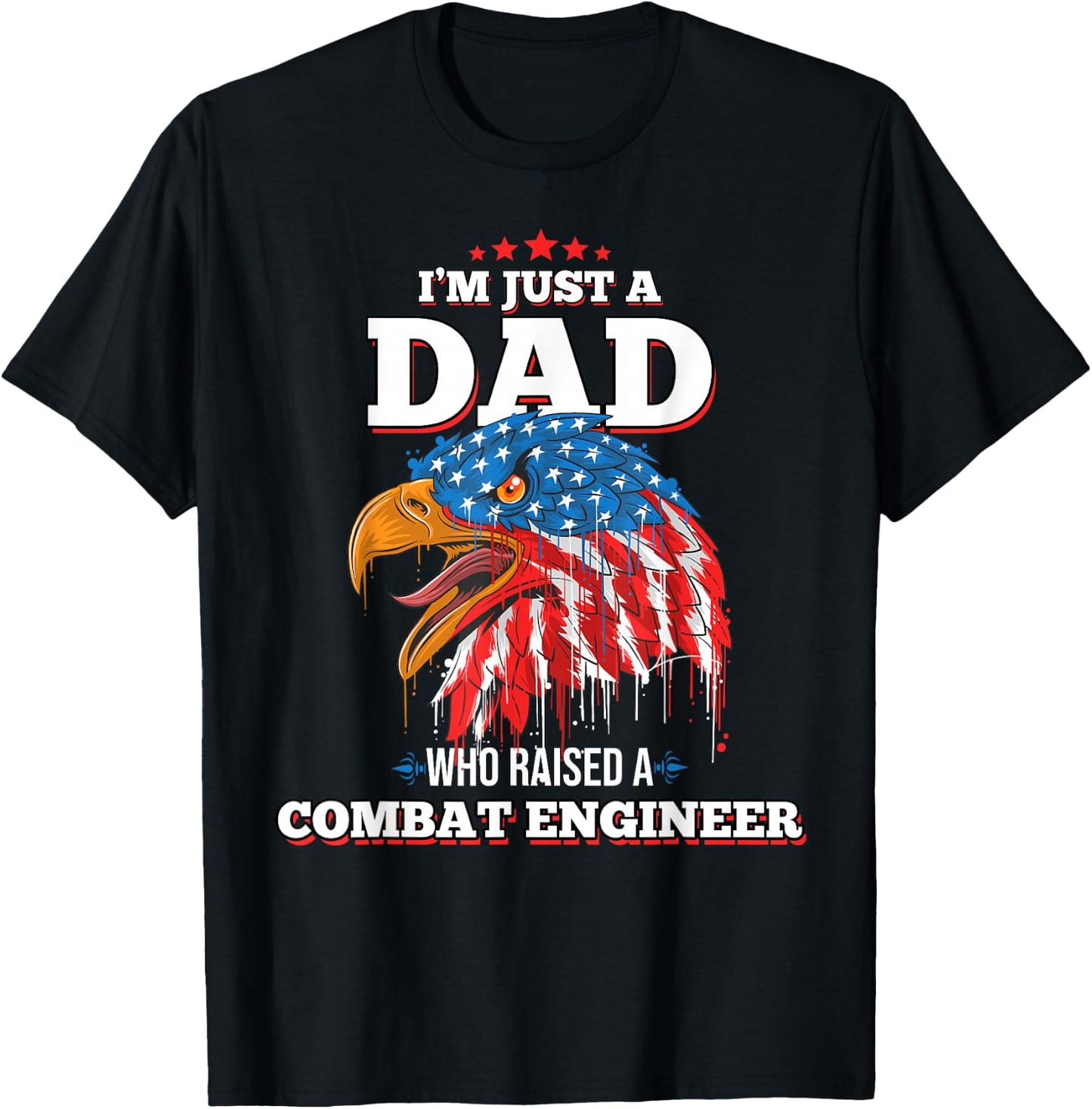 I'm Just A Dad Who Raised A Combat Engineer Combat Engineers T-Shirt - T-Shirt | Black