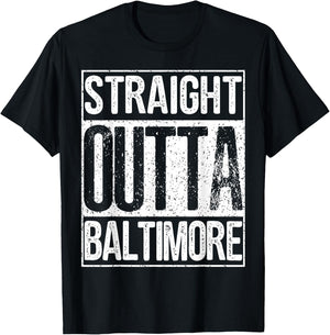 Straight Outta Baltimore Great Maryland Gift T-Shirt - T-Shirt | Black