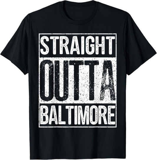 Straight Outta Baltimore Great Maryland Gift T-Shirt - T-Shirt | Black