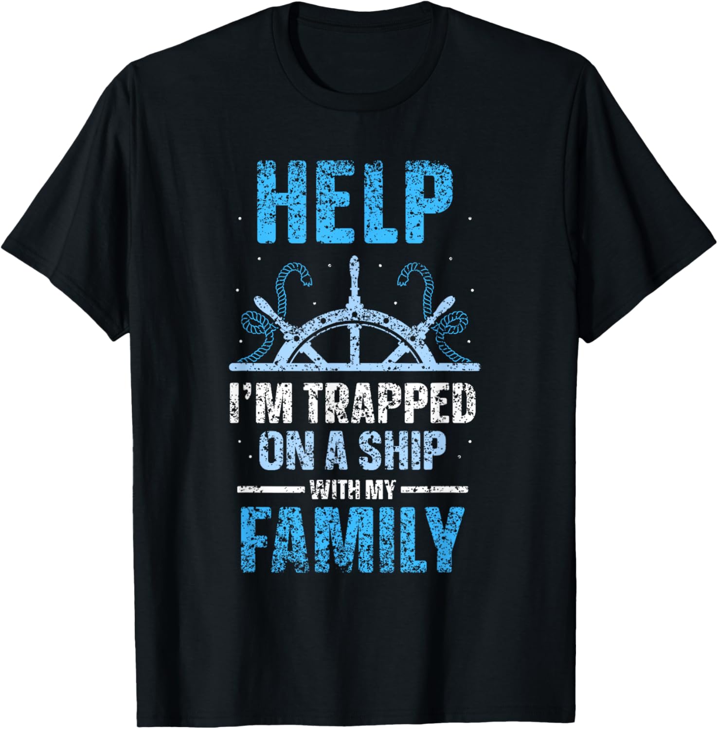 Help I'm Trapped On A Ship With My Family Cruise Travel T-Shirt - T-Shirt | Black