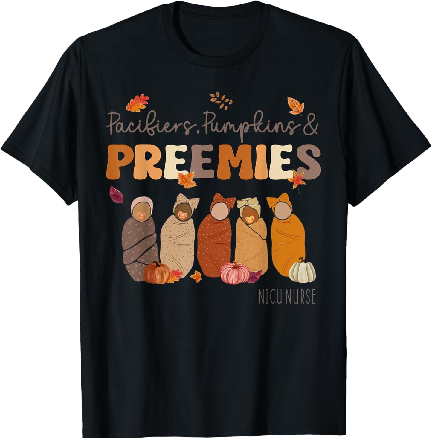 Pacifiers Pumpkins And Preemies Nicu Nurse T-Shirt - T-Shirt | Black