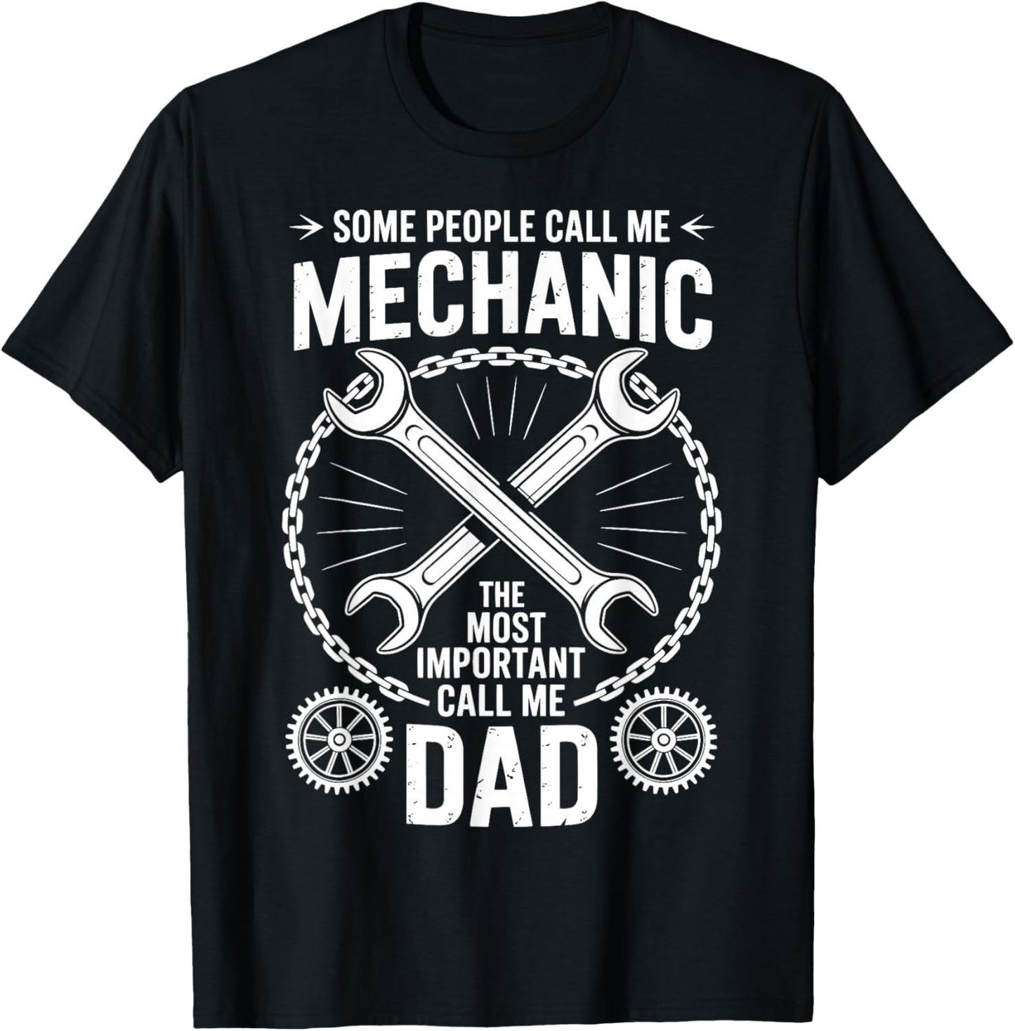 Some People Call Me Mechanic The Most Important Call Me Dad T-Shirt - T-Shirt | Black