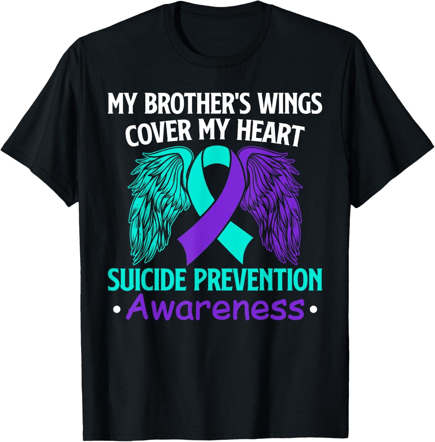 Suicide Prevention Awareness My Brother's Cover My Heart T-Shirt - T-Shirt | Black