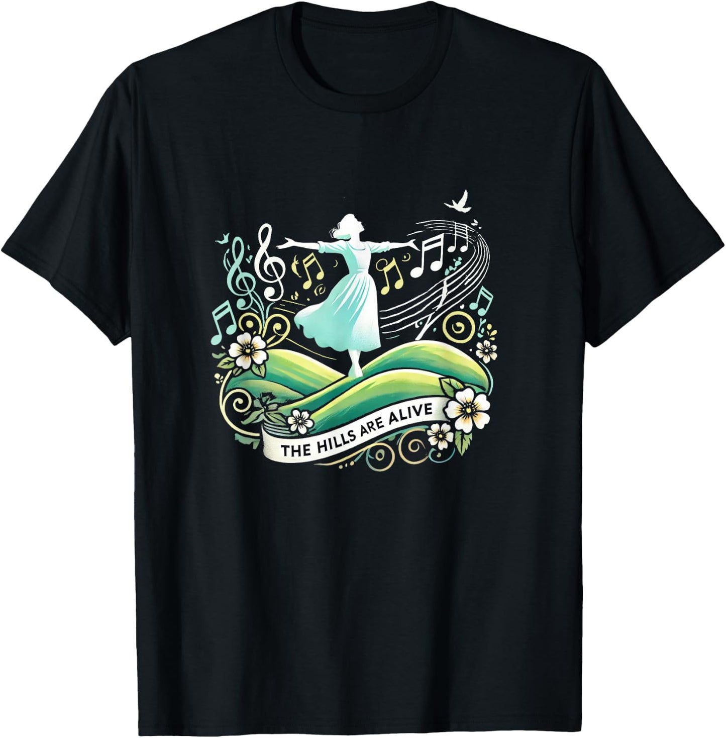 The Hills Are Alive Singing Theatre Sound Of Music Musical T-Shirt - T-Shirt | Black