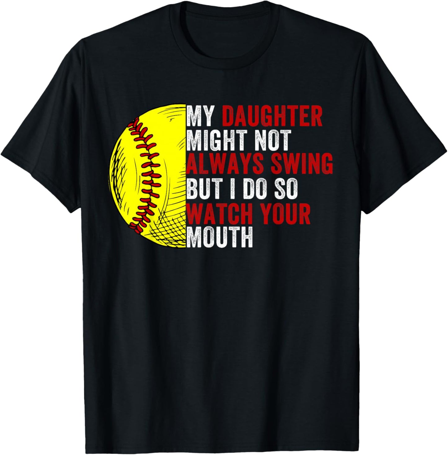 My Daughter Might Not Always Swing But I Do So Watch T-Shirt - T-Shirt | Black