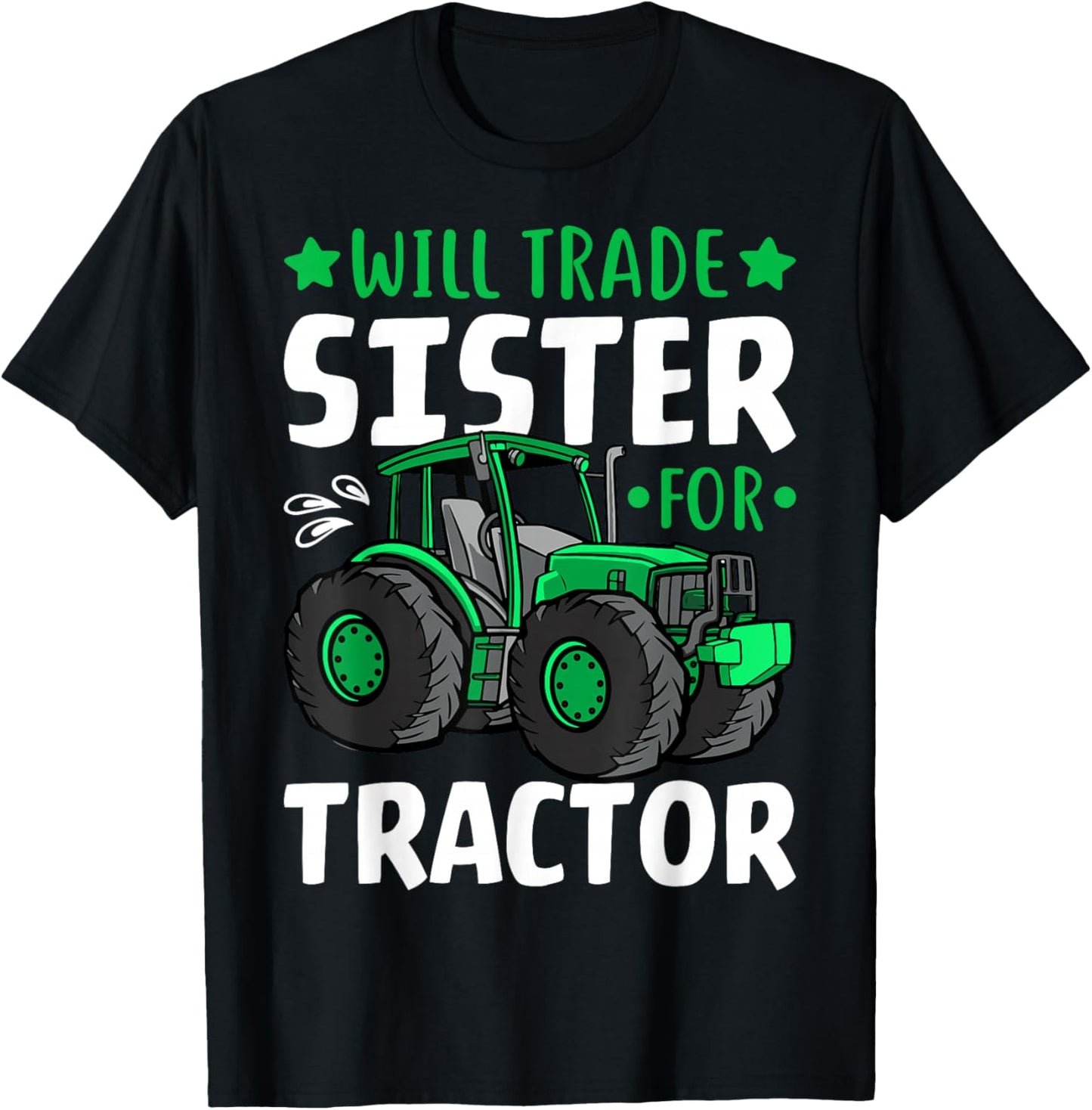 Farm Tractor Driver - Funny Will Trade Sister for Tractor T-Shirt - T-Shirt | Black
