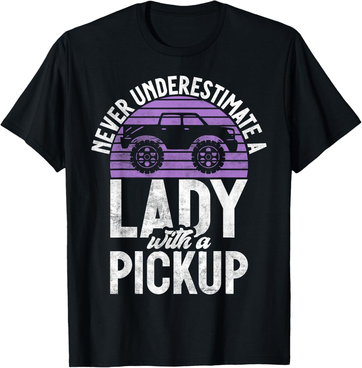 Never underestimate a Lady with a Pickup Truck T-Shirt - T-Shirt | Black