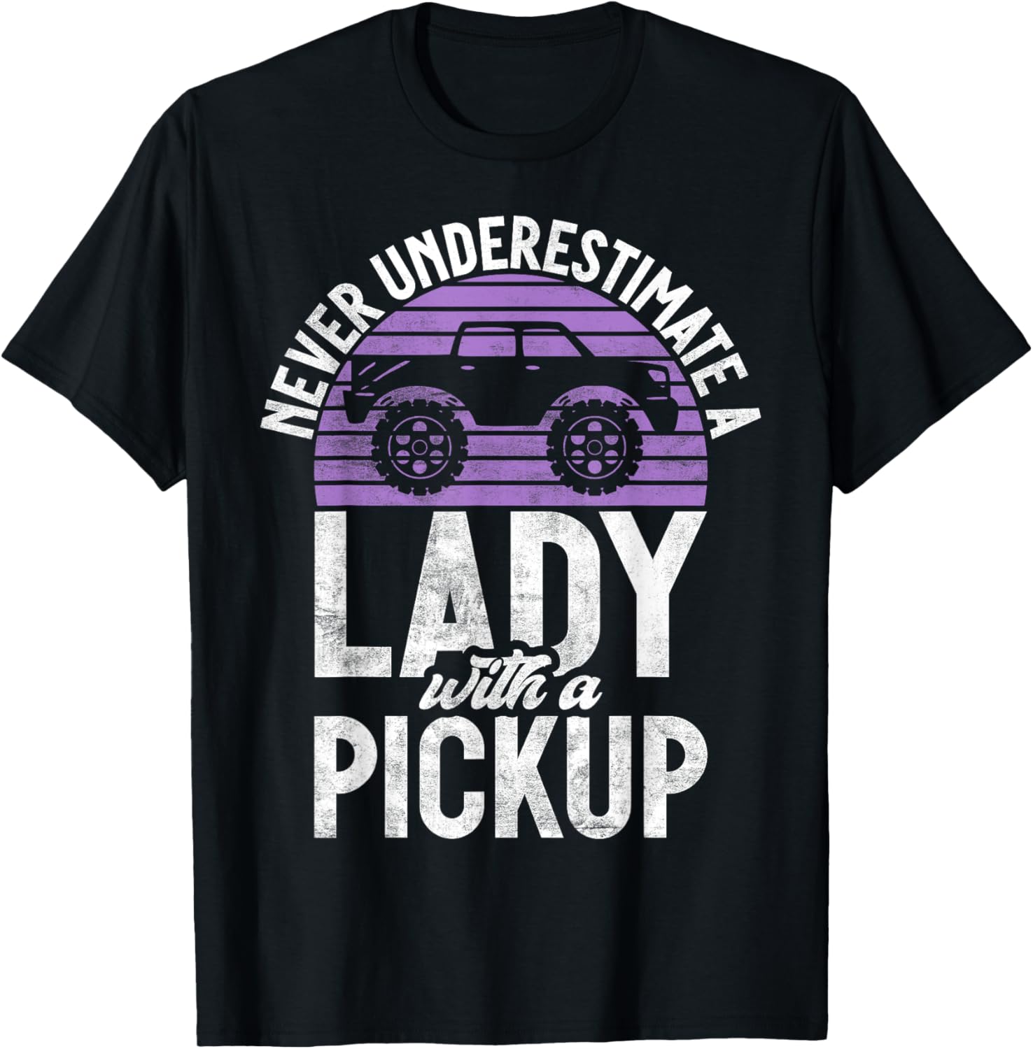 Never underestimate a Lady with a Pickup Truck T-Shirt - T-Shirt | Black