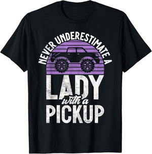 Never underestimate a Lady with a Pickup Truck T-Shirt - T-Shirt | Black
