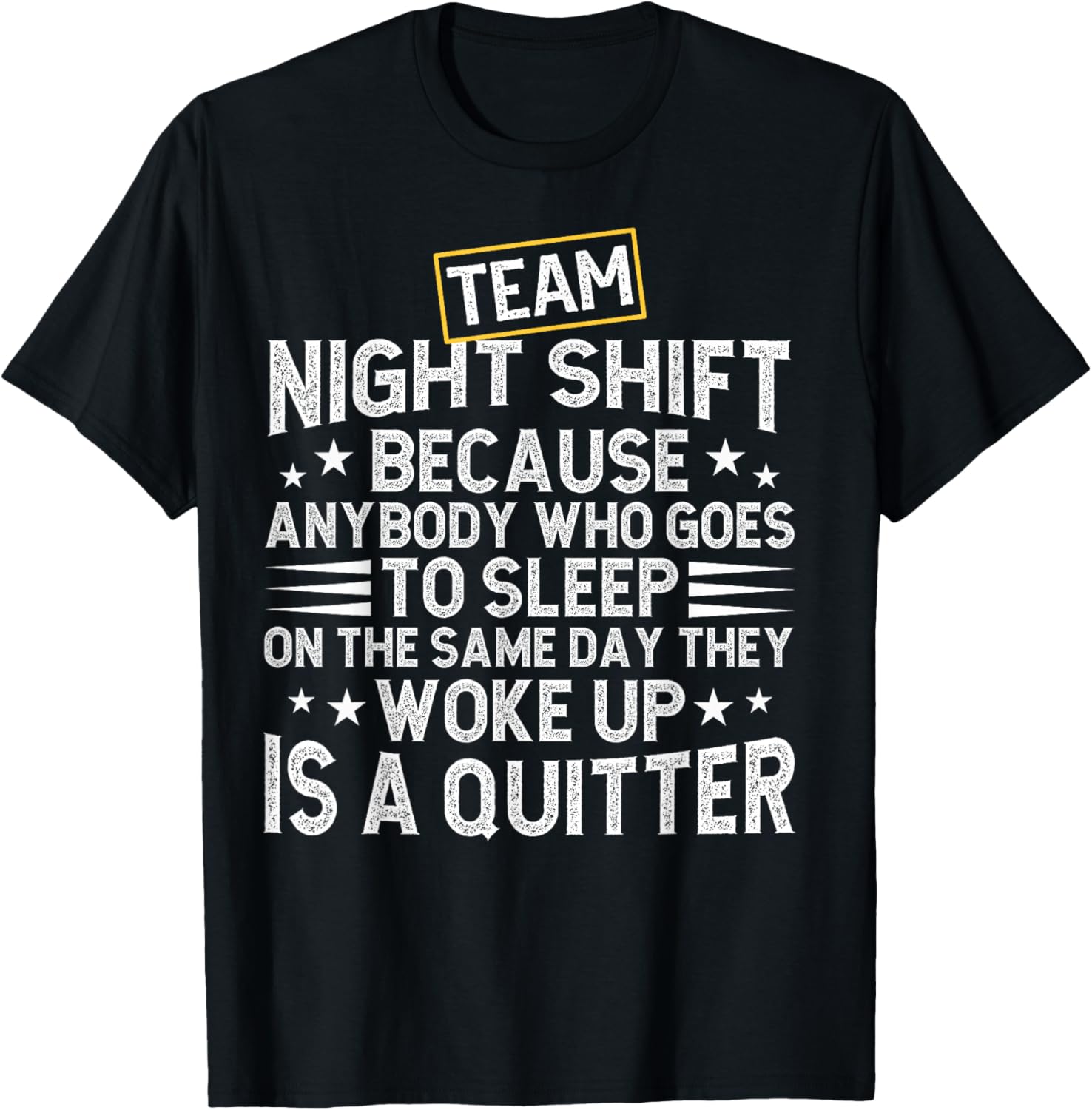 Team Night Shift Worker Overnight Work Shift T-Shirt - T-Shirt | Black