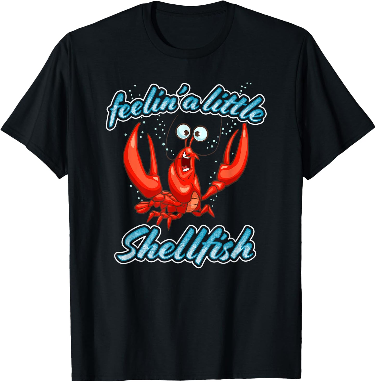 Feelin' A Little Shellfish Funny Lobster Cartoon Pun T-Shirt - T-Shirt | Black