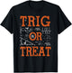 Funny Trig Or Treat Trigonometry Math Teacher Halloween T-Shirt - T-Shirt | Black