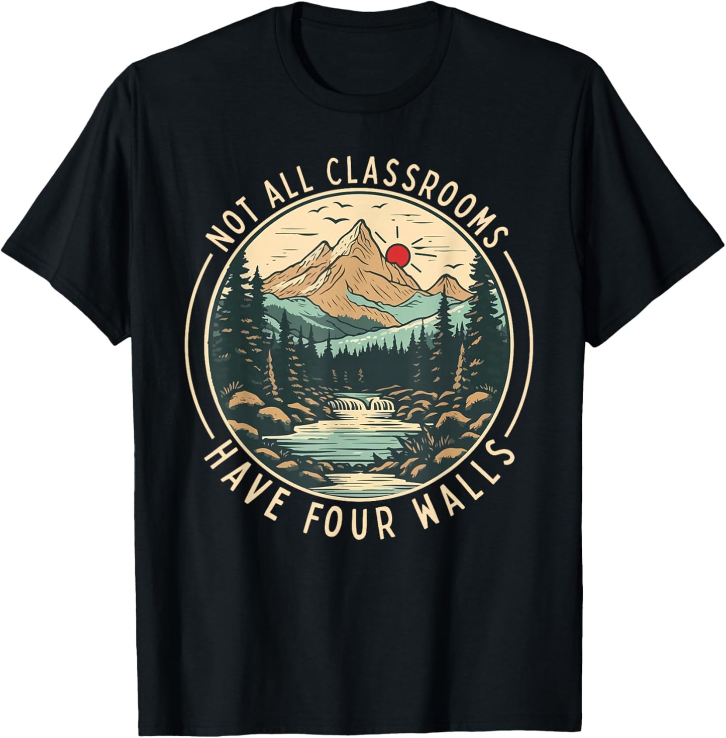 Back To School Not All Classrooms Have Four Walls Camping T-Shirt - T-Shirt | Black