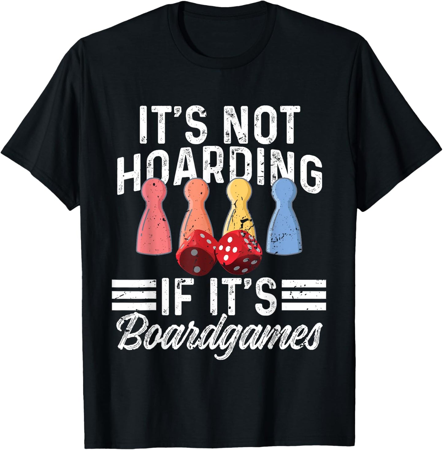 It's not hoarding if it's boardgames – Boardgames gamer T-Shirt - T-Shirt | Black