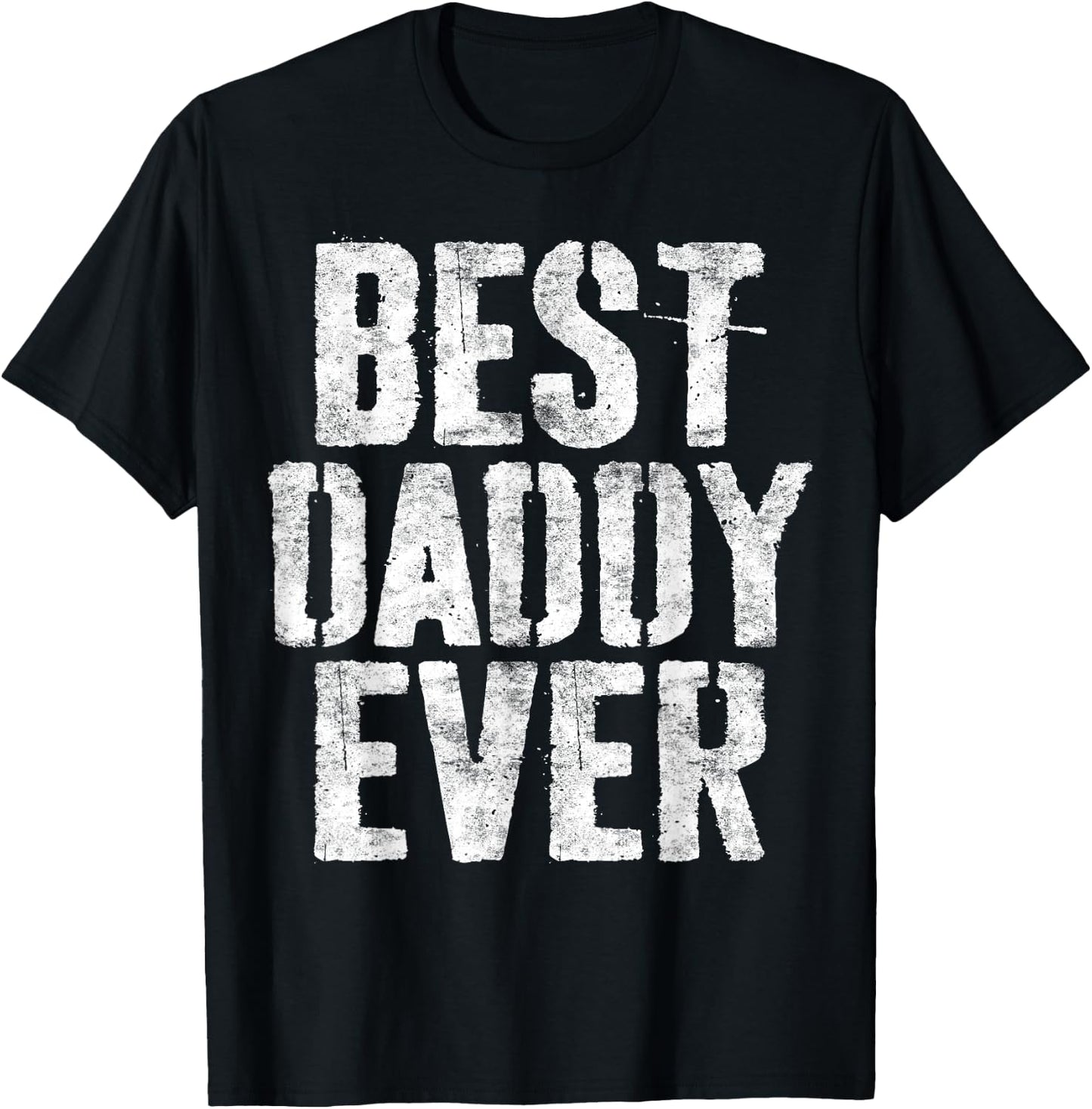 Best Daddy Ever Shirt Men Dad Fathers Day T-Shirt - T-Shirt | Black