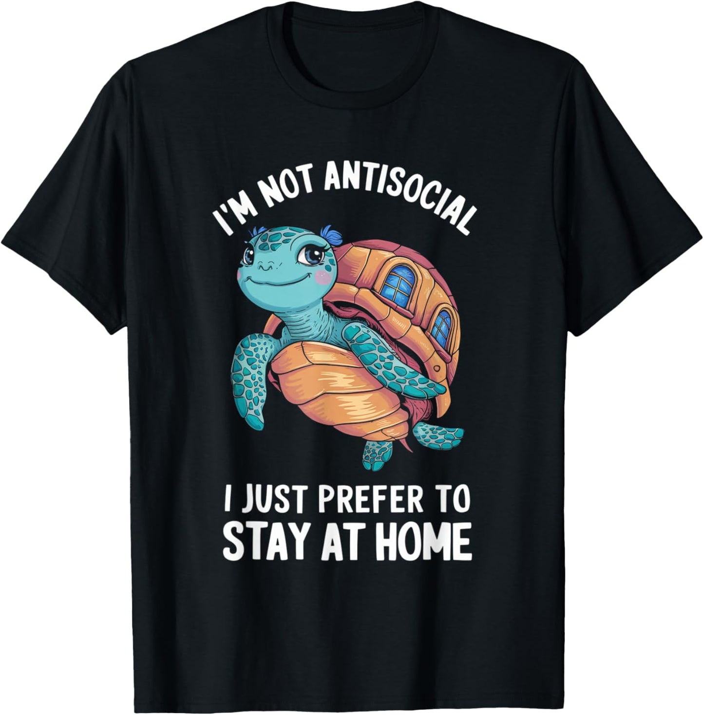 Turtle I'm Not Antisocial, I Just Prefer to Stay at Home T-Shirt - T-Shirt | Black