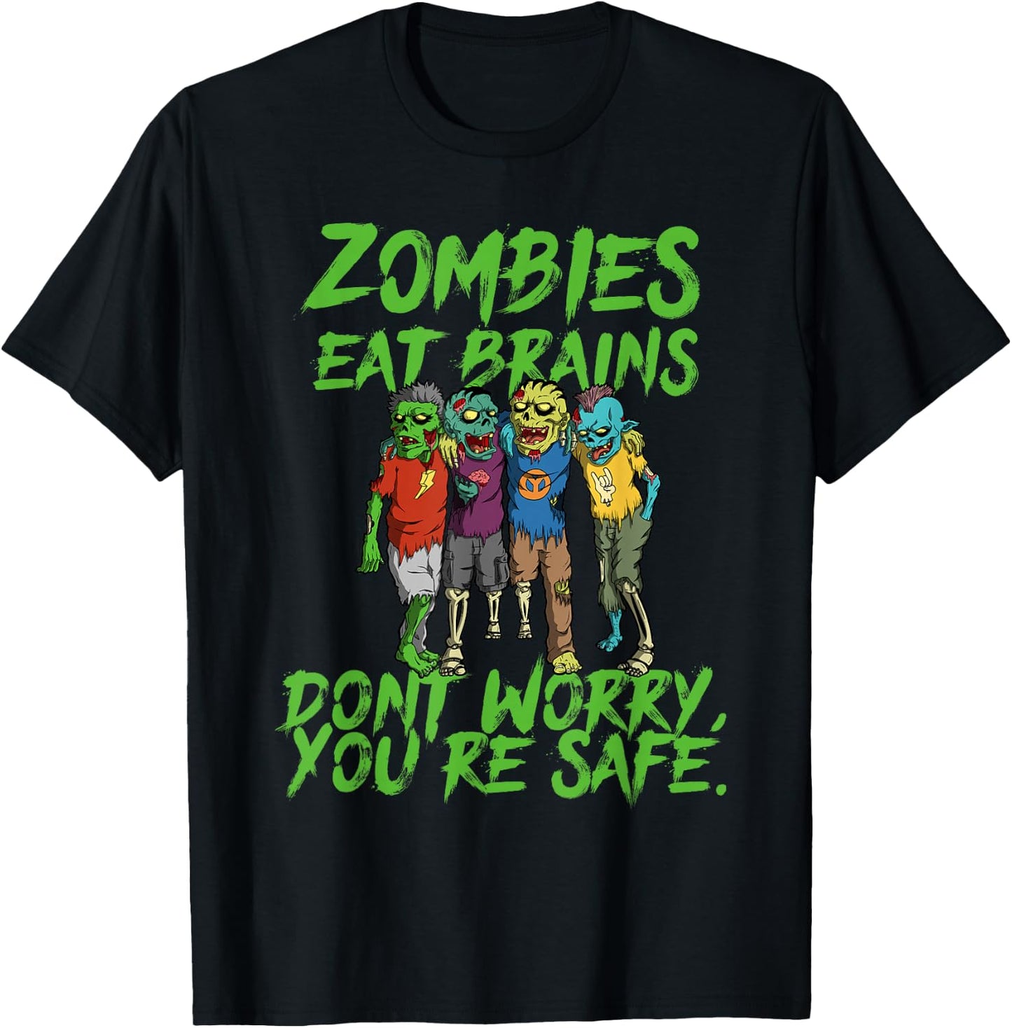Halloween Undead Funny Zombies Eat Brains So You're Safe T-Shirt - T-Shirt | Black
