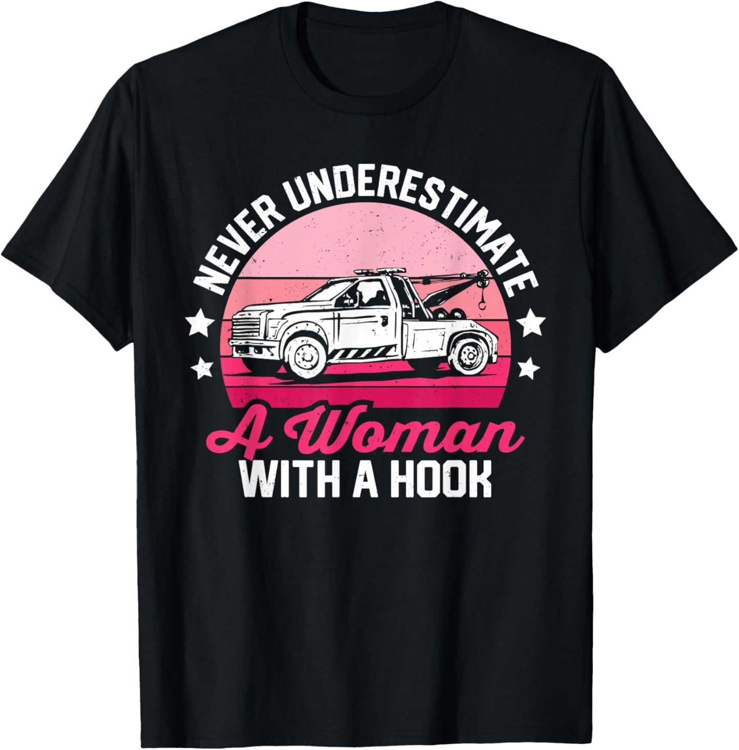Retro Tow Truck Driver Women Never Underestimate Woman Hook T-Shirt - T-Shirt | Black