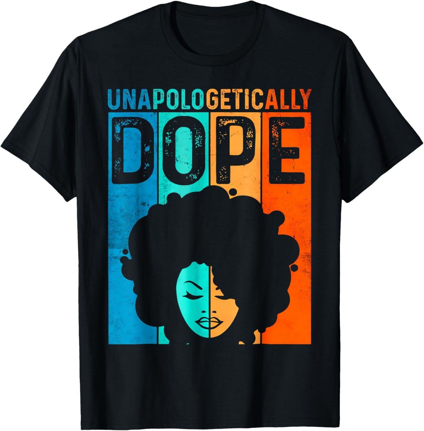 Unapologetically Dope Shirt Black History Women Melanin T-Shirt - T-Shirt | Black