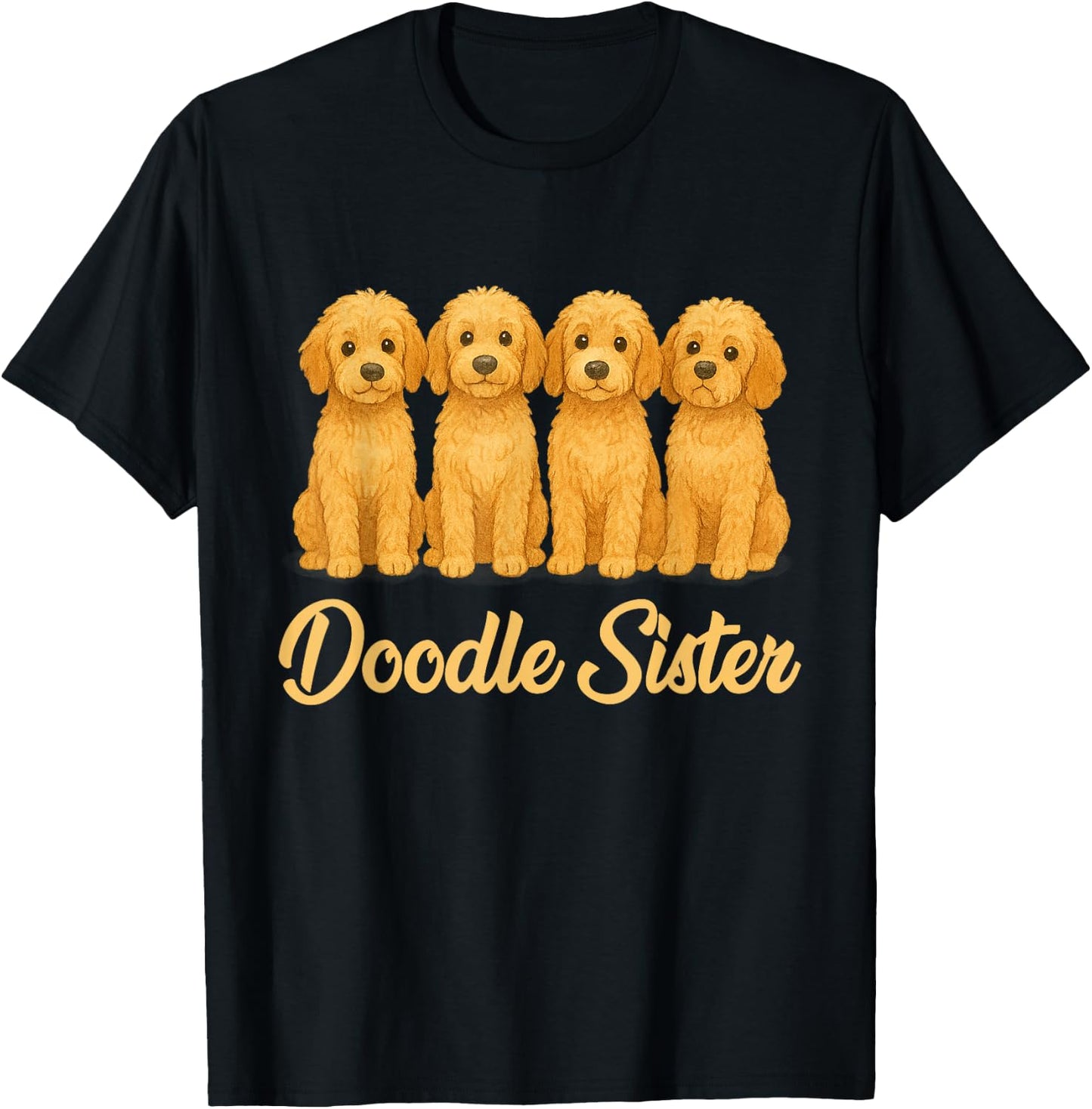 Doodle Sister Cute Dog Lover Funny Puppy Goldendoodle Owner T-Shirt - T-Shirt | Black