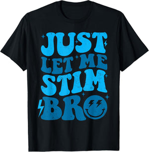 Just Let Me Stim Bro Funny Autism Awareness Month Kids Men T-Shirt - T-Shirt | Black