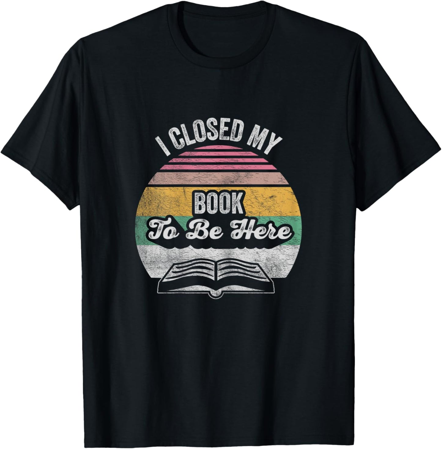 Retro Vintage I Closed My Book To Be Here Reading Teacher T-Shirt - T-Shirt | Black