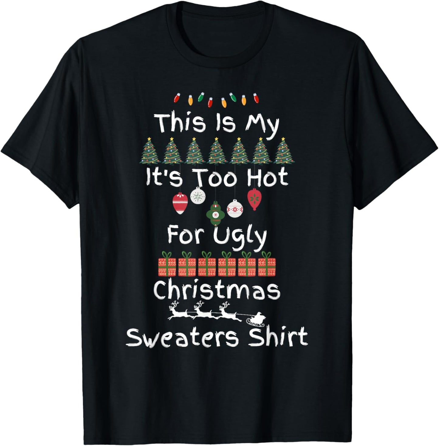 This Is My It's Too Hot For Ugly Christmas Sweaters T-Shirt - T-Shirt | Black